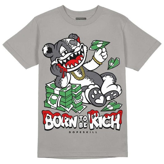 Wet Cement 4s DopeSkill Grey T-shirt Born To Be Rich Graphic