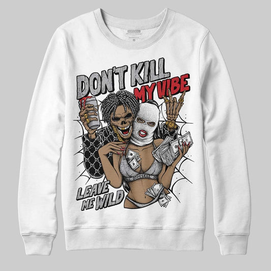 White Cement 4s DopeSkill Sweatshirt Don't Kill My Vibe Graphic