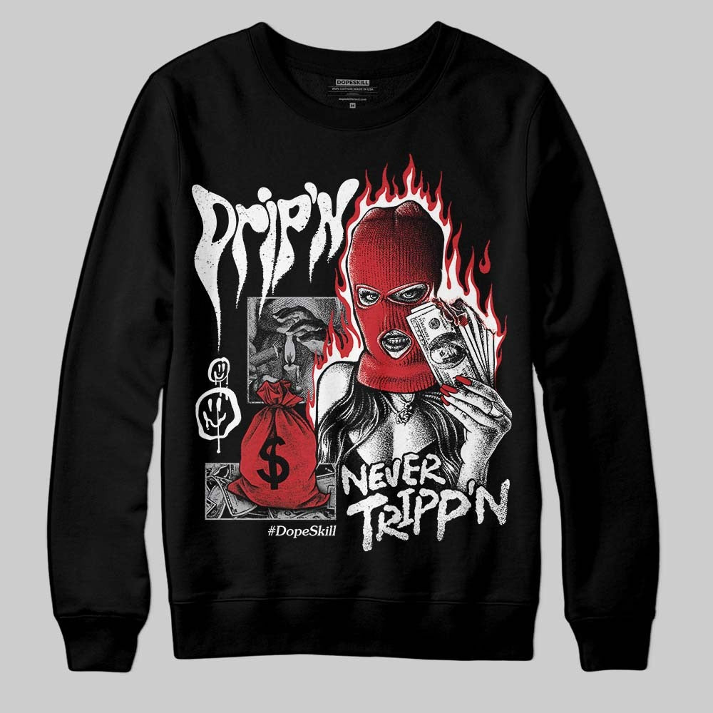 White Cement 4s DopeSkill Sweatshirt Drip'n Never Tripp'n Graphic