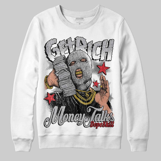 White Cement 4s DopeSkill Sweatshirt Get Rich Graphic