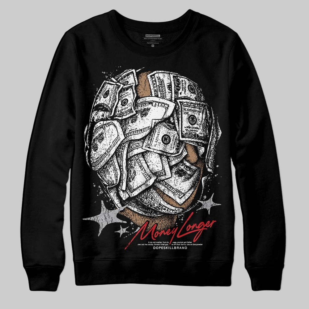 White Cement 4s DopeSkill Sweatshirt Money Longer Graphic