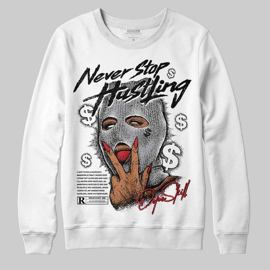 White Cement 4s DopeSkill Sweatshirt Never Stop Hustling Graphic