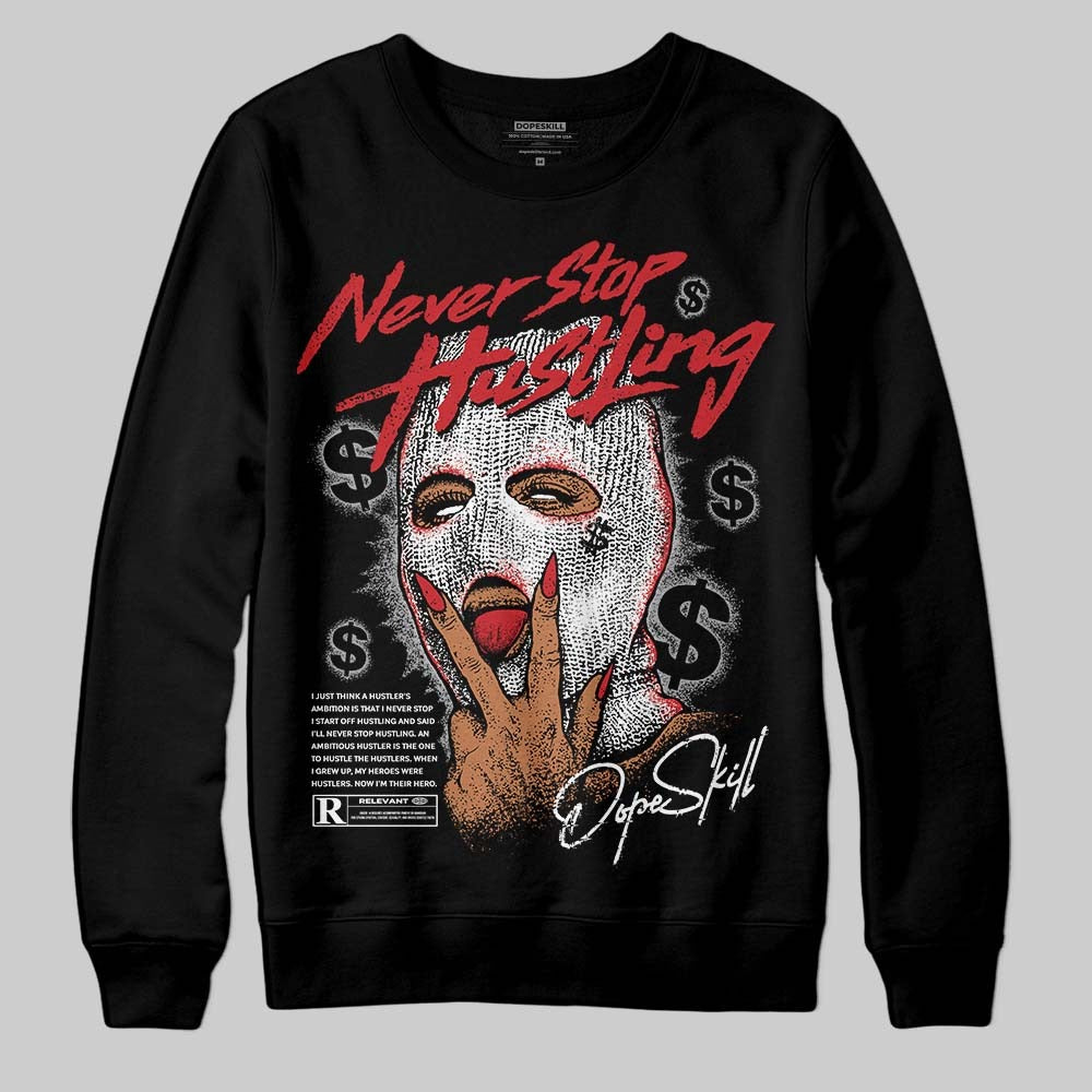 White Cement 4s DopeSkill Sweatshirt Never Stop Hustling Graphic