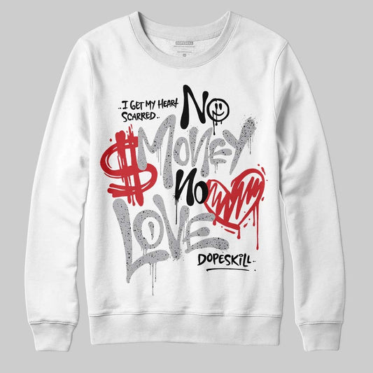 White Cement 4s DopeSkill Sweatshirt No Money No Love Typo Graphic