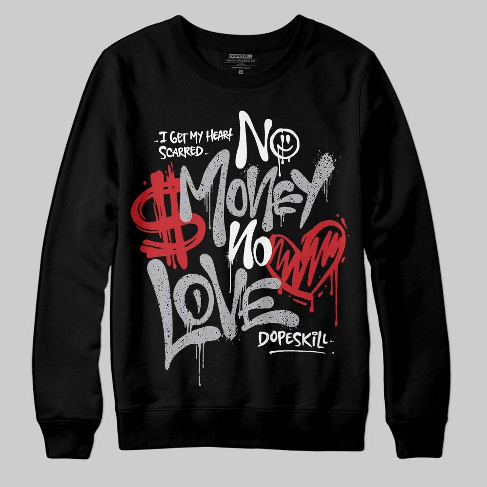 White Cement 4s DopeSkill Sweatshirt No Money No Love Typo Graphic