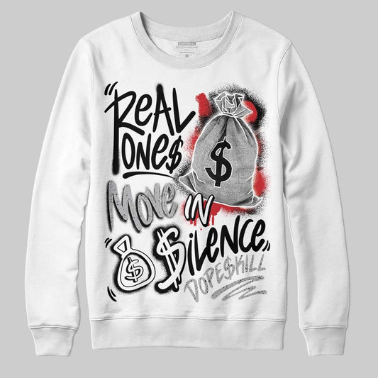 White Cement 4s DopeSkill Sweatshirt Real Ones Move In Silence Graphic