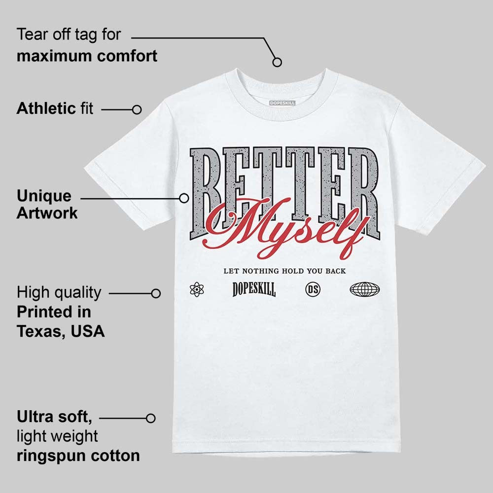 White Cement 4s DopeSkill T-Shirt Better Myself Graphic