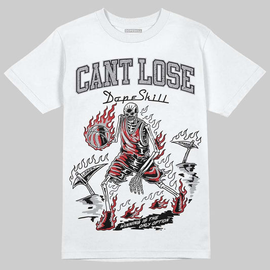 White Cement 4s DopeSkill T-Shirt Cant Lose Graphic