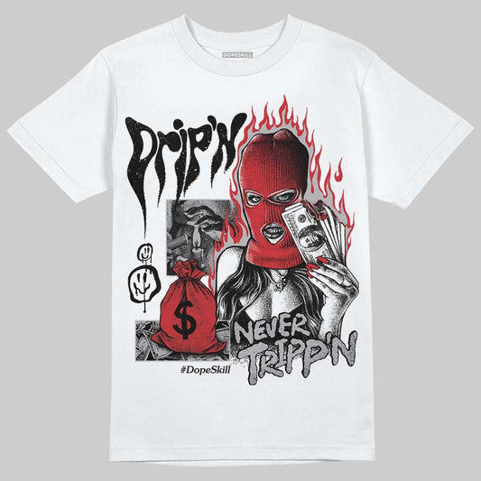 White Cement 4s DopeSkill T-Shirt Drip'n Never Tripp'n Graphic