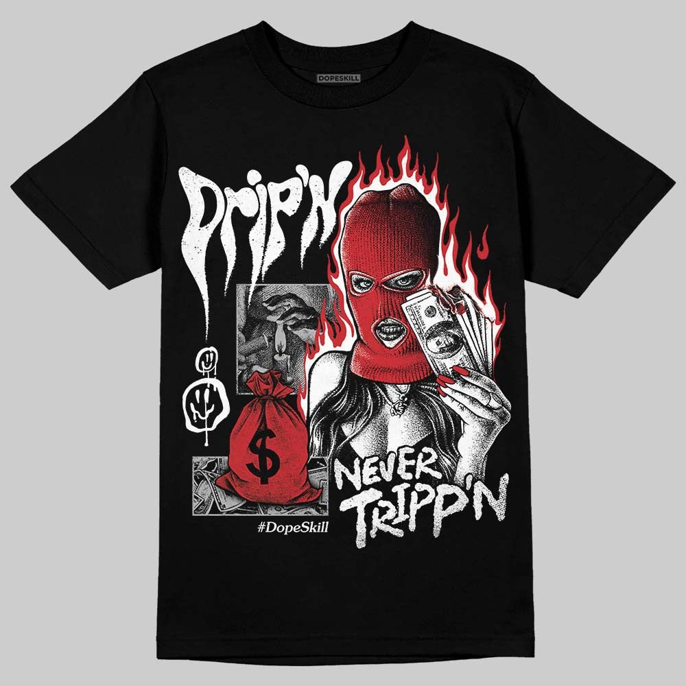 White Cement 4s DopeSkill T-Shirt Drip'n Never Tripp'n Graphic