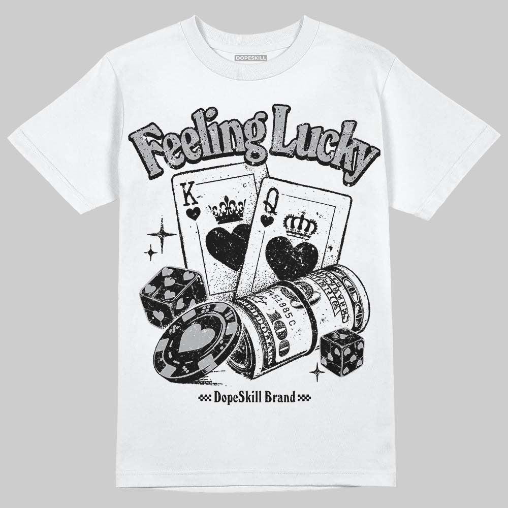 White Cement 4s DopeSkill T-Shirt Feeling Lucky Graphic
