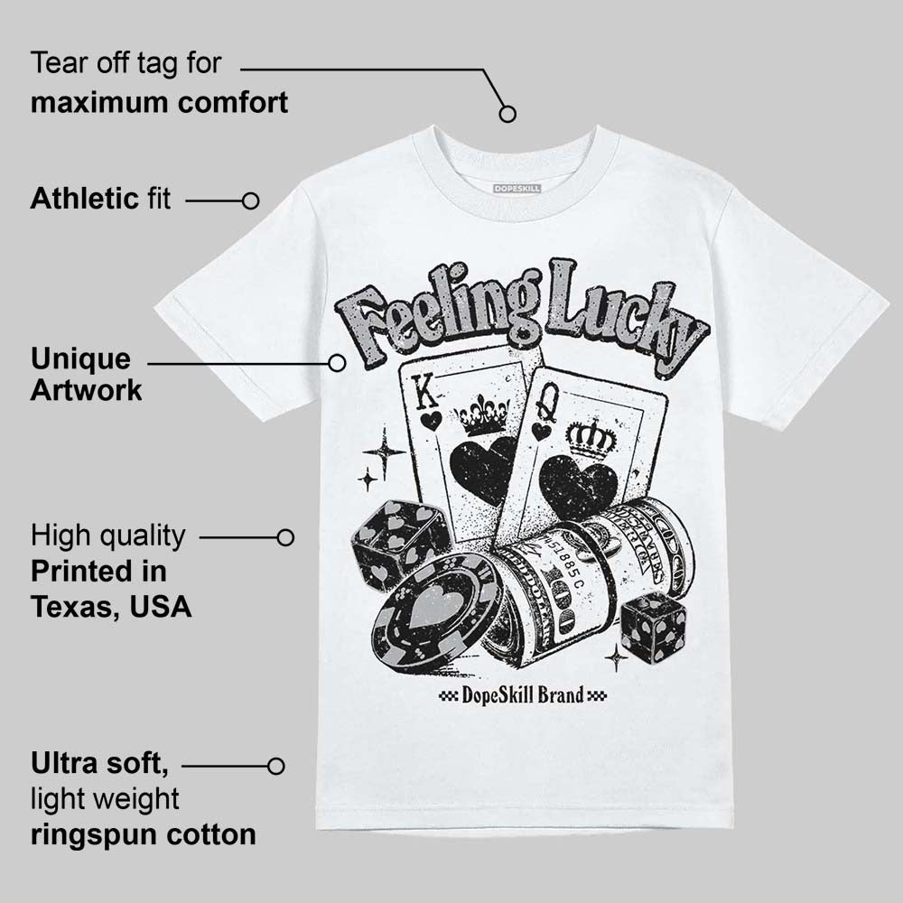 White Cement 4s DopeSkill T-Shirt Feeling Lucky Graphic
