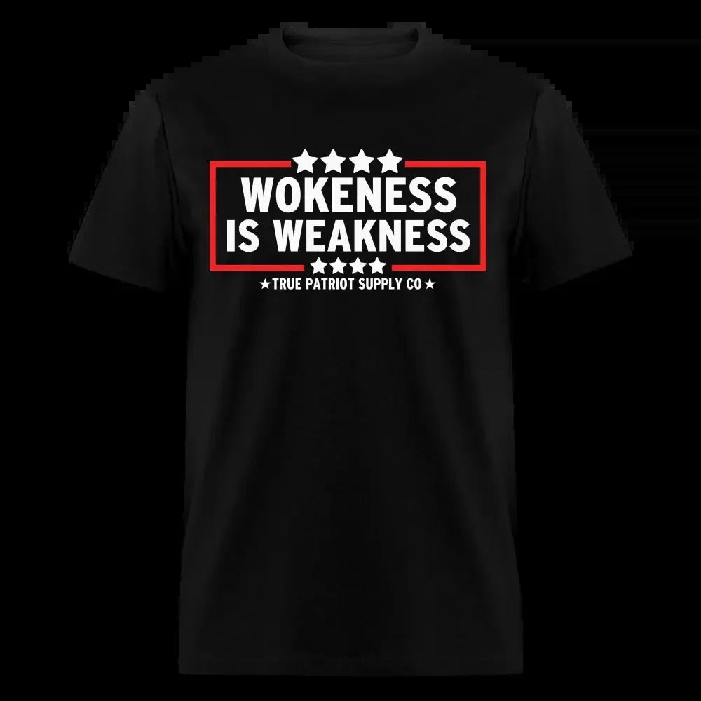 Wokeness Is Weakness Anti Woke Unisex Classic T-Shirt