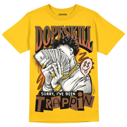 Yellow Collection DopeSkill Gold T-shirt Sorry I've Been Trappin Graphic